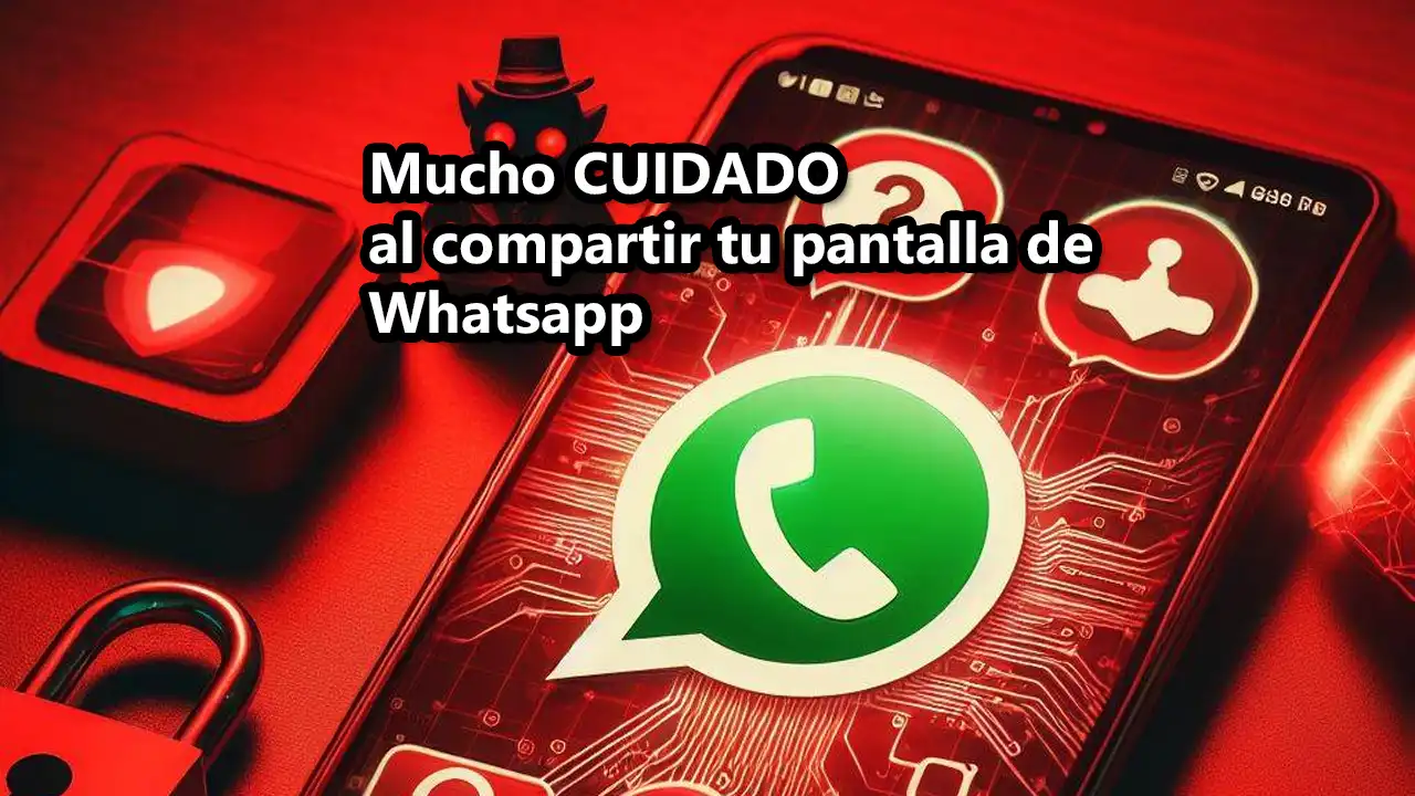 ITSCA - Cuidado con compartir la pantalla en una videollamada de Whatsapp